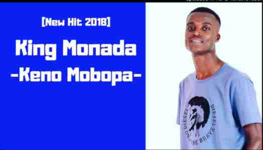 King Monada Keno Mobopa mp3 download