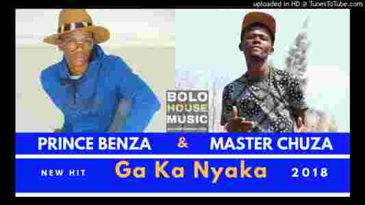 Prince Benza Ga ka nyaka ft. Master Chuza mp3 download