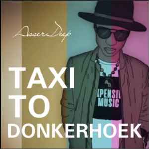 Asserdeep Taxi To Donkerhoek mp3 download