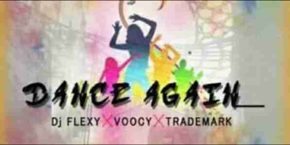 DJ Flexy x Trademark x Voocy Dance Again mp3 download