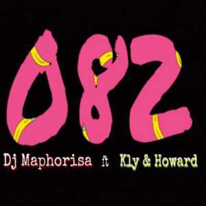 DJ Maphorisa 082 ft. KLY & Howard mp3 download