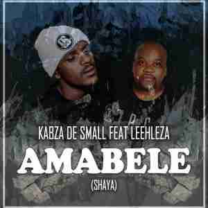 Kabza De Small Amabele Shaya Ft. Leehleza mp3 download
