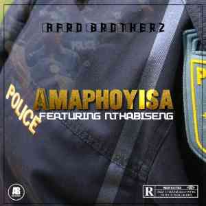 Afro Brotherz Amaphoyisa ft. Nthabiseng mp3 free download datafilehost fakaza hiphopza