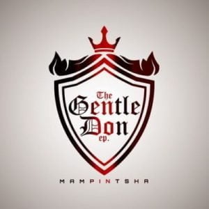 Mampintsha The Gentle Don EP mp3 zip free download