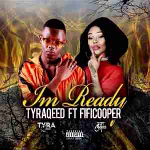 TyraQeed I’m Ready Ft. Fifi Cooper mp3 download