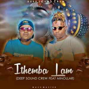 Deep Sound Crew Ithemba Lam ft. Minolar mp3 download free datafilehost full music audio song fakaza hiphopza 2019