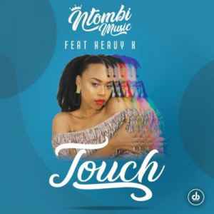 Ntombi Music Touch ft. Heavy K mp3 download free datafilehost full music audio song fakaza hitvibes