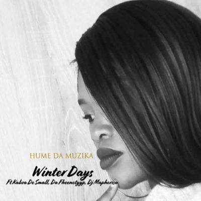 Hume Da Muzika Winter Days ft. Kabza De Small, DJ Maphorisa & Da Fheenotyyp mp3 download