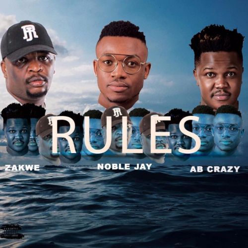 Noble Jay Rules Ft Zakwe & Ab Crazy mp3 download