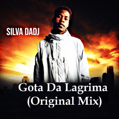 Silva Dadj Gota Da Lagrima (Original Mix) mp3 download