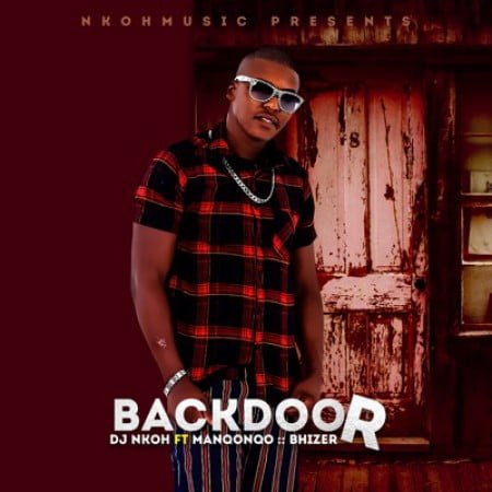 DJ Nkoh Back Door ft Manqonqo & Bhizer mp3 download