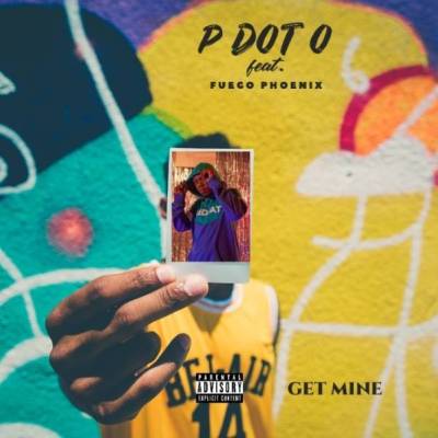 PdotO – Get Mine Ft. Fuego Pheonix mp3 download