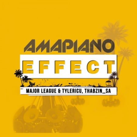 Major League, Tyler IC, DJ Thabzin – Amapiano Effect EP mp3 zip download