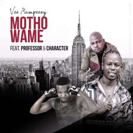 Vee Mampeezy - Motho Wame ft. Professor & Character mp3 download