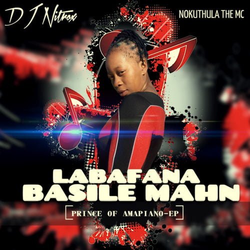 DJ Nitrox – Labafana Basile Mahn ft. Nokuthula The MC mp3 free download